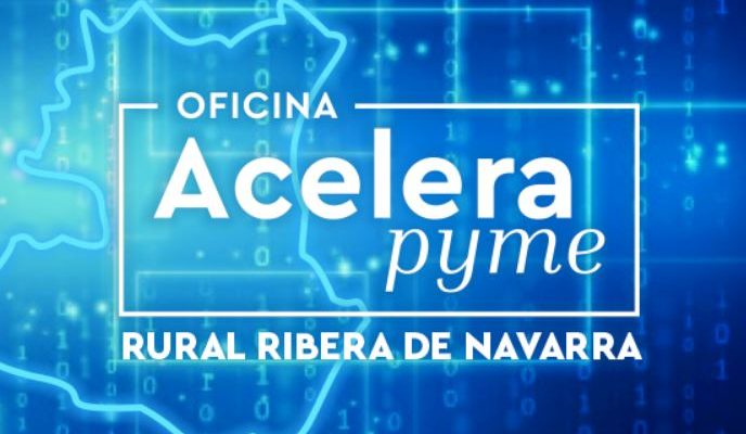 Hoy hablamos del Proyecto  “Oficina Acelera Pyme Rural Ribera de Navarra”