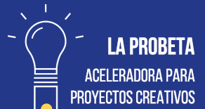 Hoy hablamos de la Aceleradora de proyectos industrias creativas y audiovisuales La Probeta